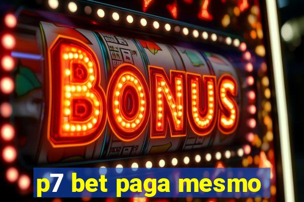 p7 bet paga mesmo
